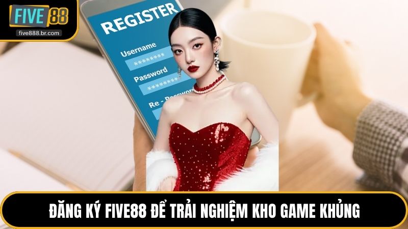 Đăng Ký Five88 - Trải Nghiệm Sảnh Cược Đẳng Cấp 2026