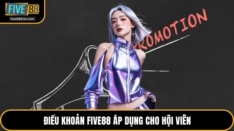 Điều Khoản Điều Kiện Tại Five88 Chuẩn Xác Nhất Hiện Nay