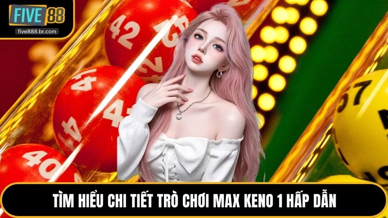 Trò Chơi Max Keno 1 - Đỉnh Cao Số Học Online Hiện Nay