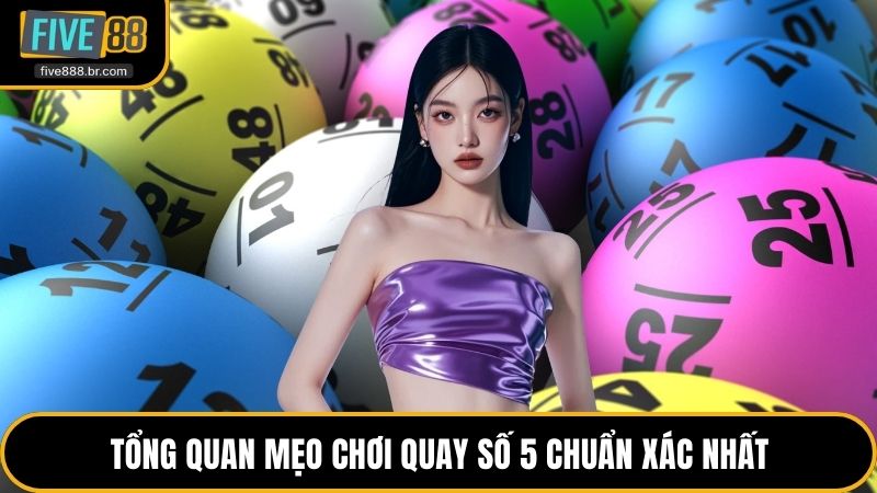 Mẹo Chơi Quay Số 5 Phân Tích Cầu Số Đẹp Chuẩn Xác Nhất