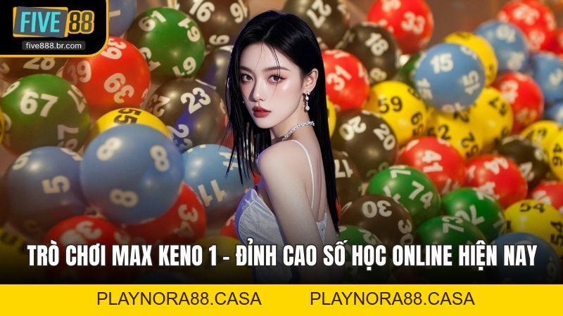 Trò Chơi Quick Keno 1 Siêu Tốc Độ Kiếm Thưởng Cực Lớn
