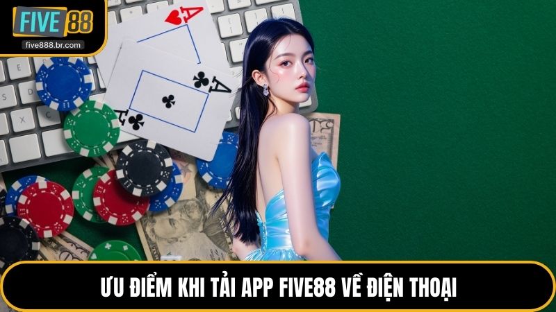 Tải App Five88 Về Điện Thoại Nhanh Chóng An Toàn Nhất