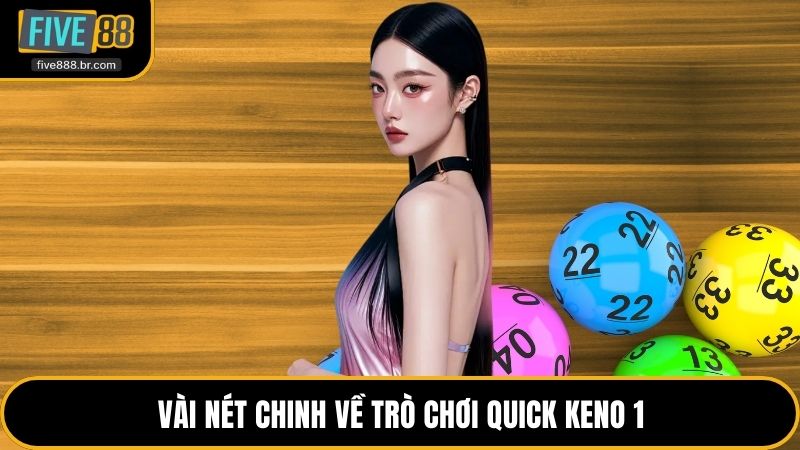Trò Chơi Quick Keno 1 Siêu Tốc Độ Kiếm Thưởng Cực Lớn